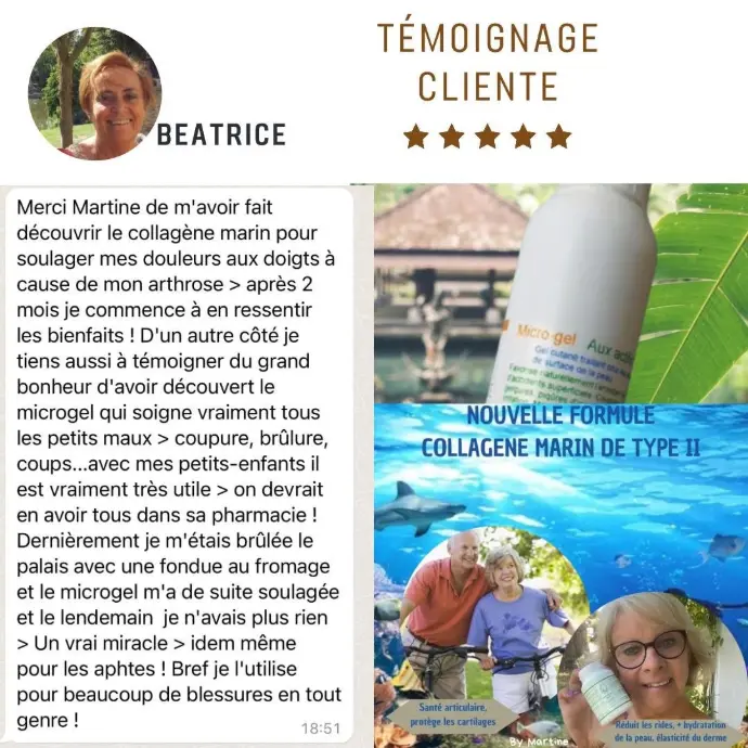Béatrice témoigne des bienfaits du collagène marin pour soulager ses douleurs d'arthrose aux mains. Le Microgel, quant à lui, a apaisé efficacement coupures, brûlures et blessures chez les enfants, grâce à sa formule naturelle et réparatrice.
